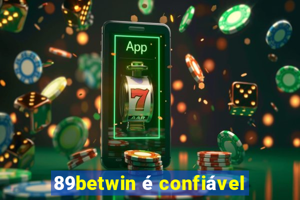 89betwin é confiável